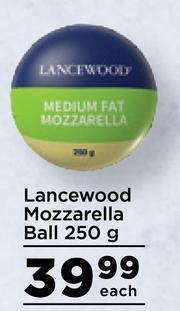 Food Lover's Market Lancewood Mozzarella Ball-250g Each offer