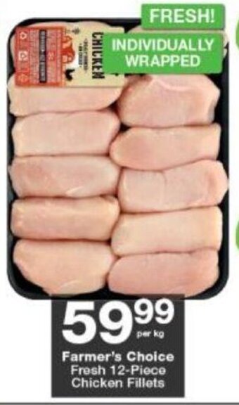 Checkers Farmer's Choice Fresh 12-Piece Chicken Fillets per kg offer