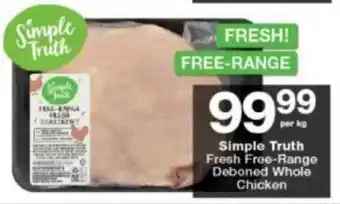 Checkers Simple Truth Fresh Free-Range Deboned Whole Chicken per kg offer