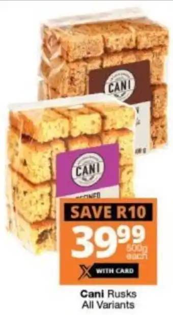 Checkers Cani Rusks All Variants 500g offer