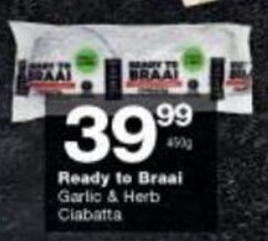 Checkers Ready to Braai Garlic & Herb Ciabatta 450g offer