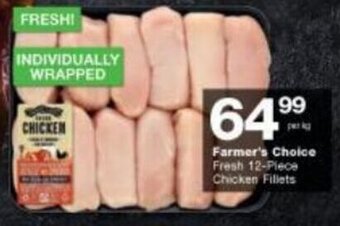 Checkers Farmer's Choice Fresh 12-Piece Chicken Fillets per kg offer