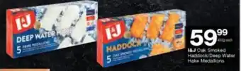 Checkers I&J Oak Smoked Haddock / Deep Water Hake Medallions 450g each offer