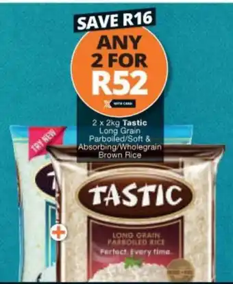 Tastic Long Grain Parboiled/Soft & Absorbong / Wholegrain Brown Rice 2 x 2Kg