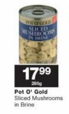 Checkers Pot O Gold Sliced Mushrooms in Brine offer
