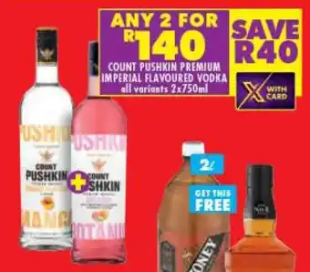 Shoprite Count Pushkin Premium Imperial Flavoured Vodka All Variants 2 x 750ml offer