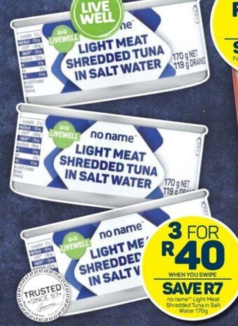 Pick n Pay no name Light Meat Shredded Tuna in Salt Water 170g offer