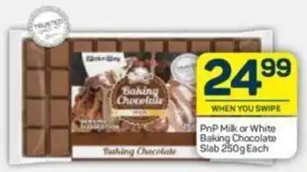 Pick n Pay PnP Milk or White Baking Chocolate Slab 250g offer