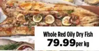 Food Lover's Market Whole Red Oily Dry Fish offer