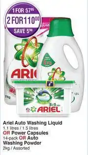 Dis-Chem Ariel Auto Washing liquid 1.1Ltr/ 1.5Ltr Or Power Capsules 14 Pack Or Auto Washing Powder 2kg-Each offer