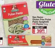 Dis-Chem San Remo Gluten Free Pulse Pasta Spaghetti Oe Penne-250g Each offer