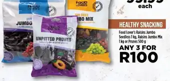 Food Lover's Market Food Lover's Raisins Jumbo Seedless 1kg, Raisins Jumbo Mix 1kg or Prunes 500g offer