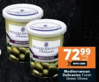 Checkers Mediterranean Delicacies Fresh Green Olives offer