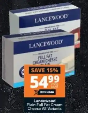 Checkers Lancewood Plain Full Fat Cream Cheese 250g offer