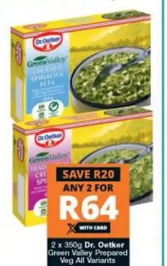 Checkers Dr. Oetker Green Valley Prepared Veg offer
