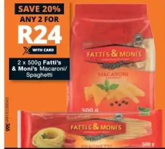 Checkers Fatti's & Moni's Macaroni or Spaghetti 2x500g offer