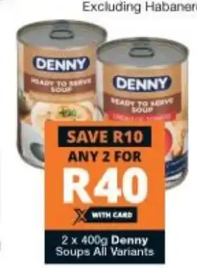 Checkers Denny Soups 2x400g offer