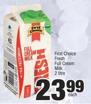 First Choice Fresh Full Cream Milk-2Ltr Each
