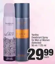 Spar Yardley Deodorant Spray For Men Or Women (Selected)-90ml/125ml Each offer