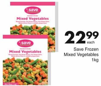 Save Save Frozen Mixed Vegetables 1kg offer
