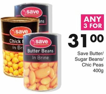 Save Save Butter Sugar Beans/Chic Peas 400g offer