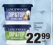 Spar Lancewood Dip (Selected)-175g Each offer