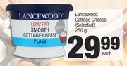 Lancewood Cottage Cheese (Selected)-250g Each