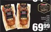 Spar Spar Tender & Tasty Chicken Thigh Kebab (Selected)-Per Kg offer