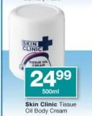 Checkers Skin Clinic Tissue Oil Body Cream 500ml offer