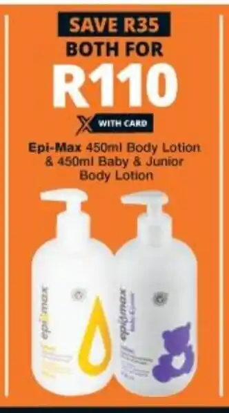Checkers Epi-Max Body Lotion 450ml/Baby & Junior Body Lotion 450ml offer