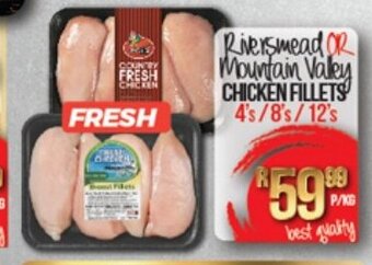 Riversmead or Mountain Valley Chicken Fillets 4's / 8's / 12's