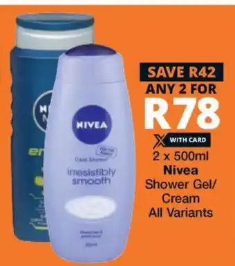 Checkers Nivea Shower Gel/Cream 2x500ml offer