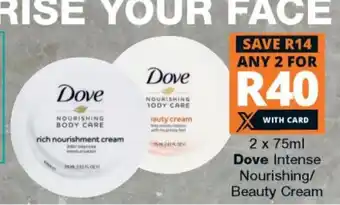 Checkers Dove Intense Nourishing/Beauty Cream 2x75ml offer