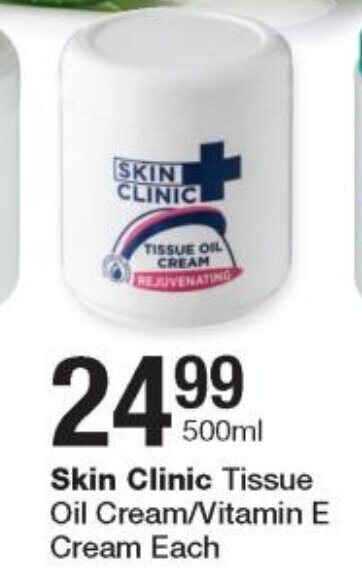 Skin Clinic Tissue Oil Cream/Vitamin E Cream 500ml offer at Checkers