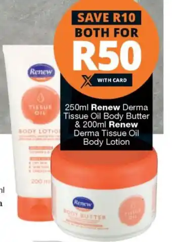 Checkers Renew Derma Tissue Oil Body Butter 250ml offer