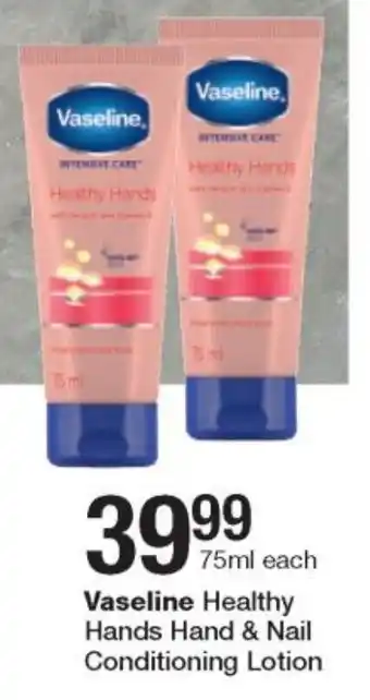 Checkers Vaseline Healthy Hands Hand & Nail Conditioning Lotion 75ml offer