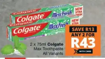 Checkers Colgate Max Toothpaste 2x75ml offer