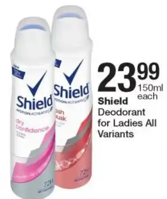 Checkers Shield Deo for Ladies 150ml offer