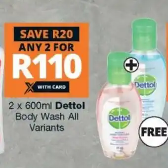 Checkers Dettol Body Wash 2x600ml offer