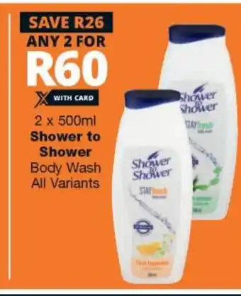 Checkers Shower to Shower Body Wash 2x500ml offer
