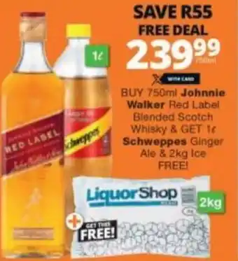 Jonnie Walker 750ml/Schweppes 2kg
