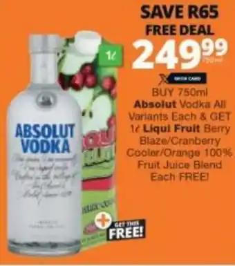 Checkers Liquor Shop Absolut 750ml/Liqui Fruit 1L offer