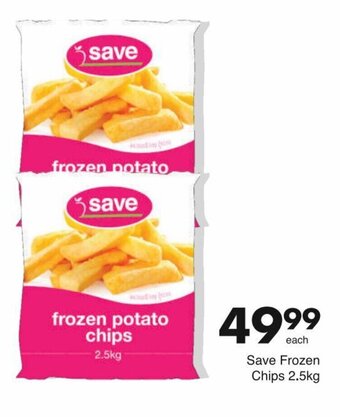 Save Save Frozen Chips 2.5kg offer