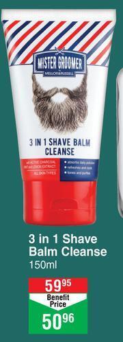 Dis-Chem Mister Groomer 3 In 1 Shave Balm Cleanse-150ml offer