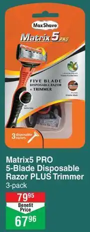Dis-Chem Max Shave Matrix 5 Pro 5 Blade Disposable Razor Plus Trimmer 3 Pack offer