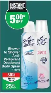 Dis-Chem Shower To Shower Anti-Perspirant Deodorant Body Spray-150ml Each offer