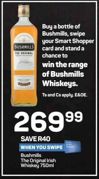 Pick n Pay Liquor Bushmills The Original Irish Whiskey 750 ml offer