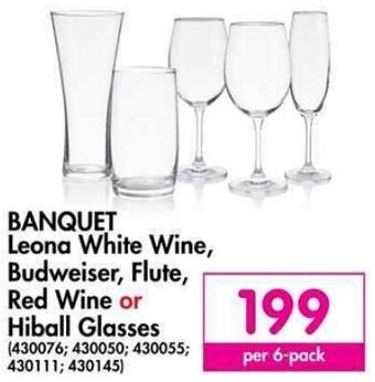 Banquet Leona White Wine, Budweiser, Flute, Red Wine or Hiball Glasses