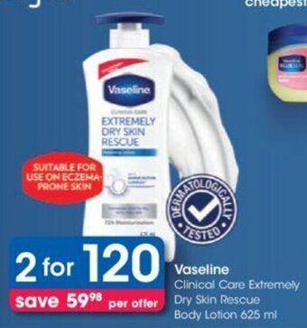 Clicks Vaseline Clinical Care Extremely Dry Skin Rescue Body Lotion 625 ml offer