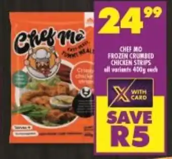 Shoprite Chef Mo Frozen Crumbed Chicken Strips All Variants 450g offer
